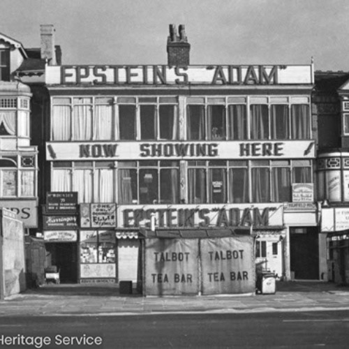 Tony's, Epstein's Adam Now Showing Here, Talbot Tea Bar, The Bee Amusement Arcade.