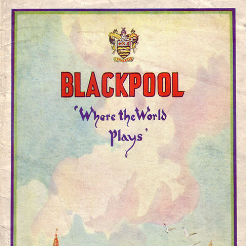 Guide book cover with illustration of Blackpool seafront and sailing ship. Text reads 'Where the world plays.'
