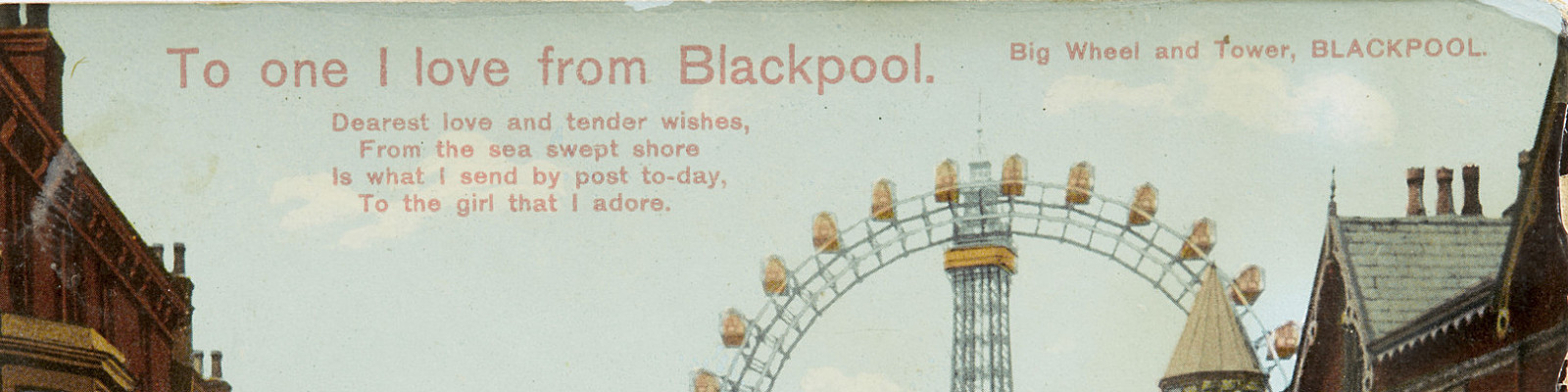 old tinted postcard with the words To the one I love from Blackpool