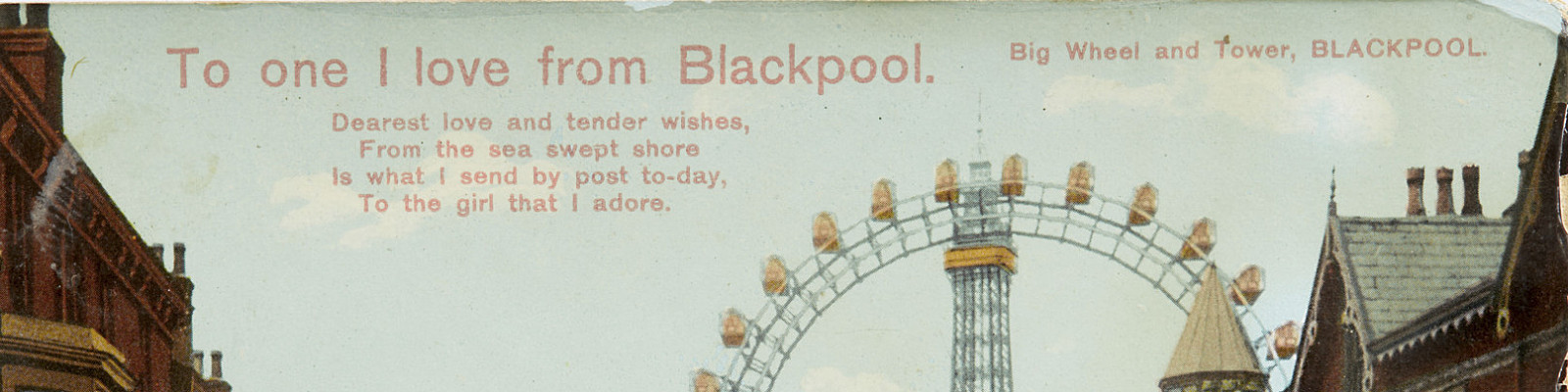 old tinted postcard with the words To the one I love from Blackpool